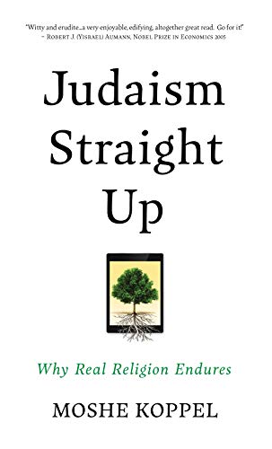 Judaism Straight Up: Why Real Religion Endures