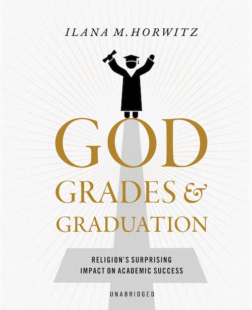 God, Grades, and Graduation