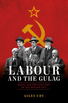 Cover, "Labour and the Gulag" by Giles Udy.