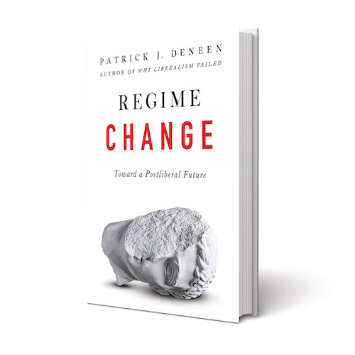 Regime Change: Toward a Postliberal Future