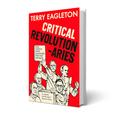 Critical Revolutionaries: Five Critics Who Changed the Way We Read