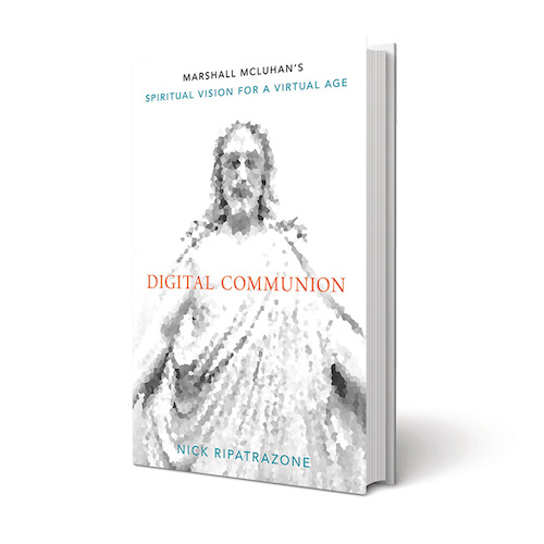 Digital Communion: Marshal McLuhan’s Spiritual Vision for a Virtual Age