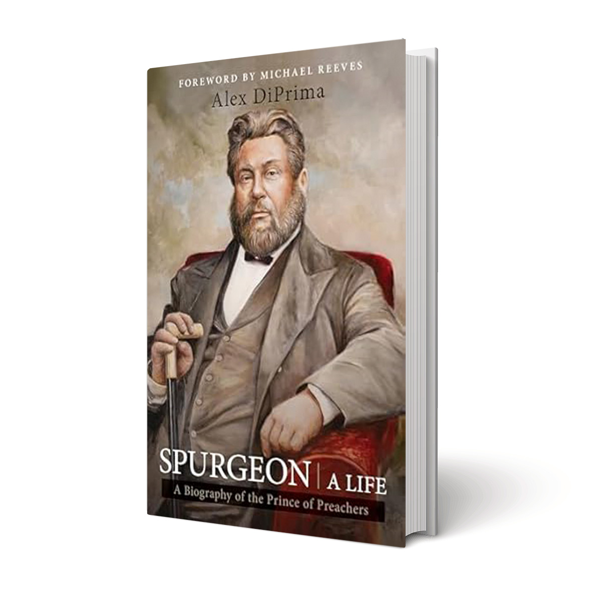 Spurgeon: A Life By Alex DiPrima (Reformation Heritage Books, 2024)